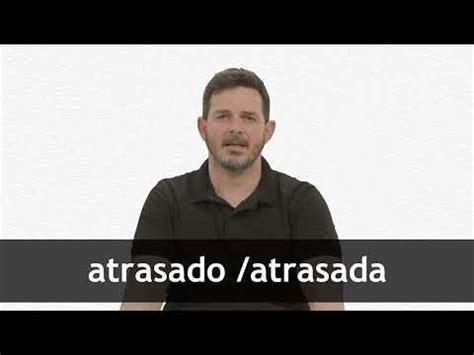 English translation of atrasado